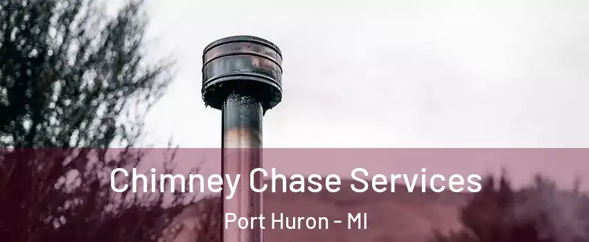  Chimney Chase Services Port Huron - MI
