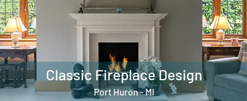  Classic Fireplace Design Port Huron - MI