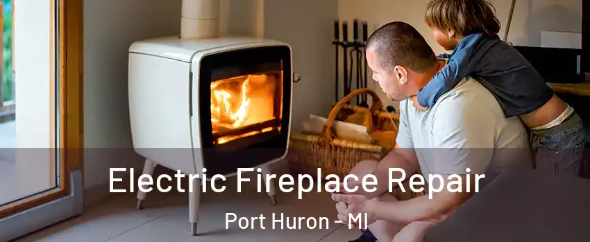  Electric Fireplace Repair Port Huron - MI