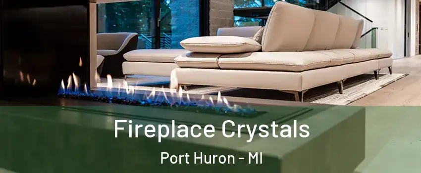  Fireplace Crystals Port Huron - MI
