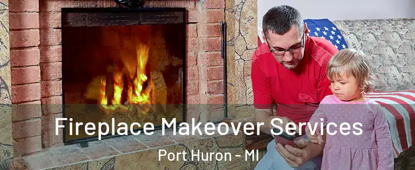  Fireplace Makeover Services Port Huron - MI