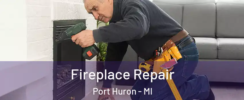  Fireplace Repair Port Huron - MI
