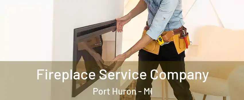  Fireplace Service Company Port Huron - MI