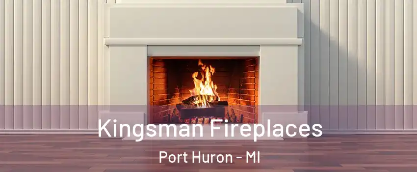  Kingsman Fireplaces Port Huron - MI
