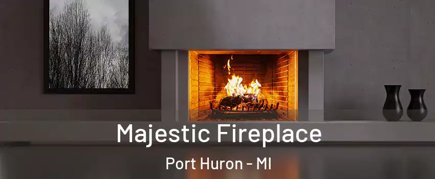 Majestic Fireplace Port Huron - MI