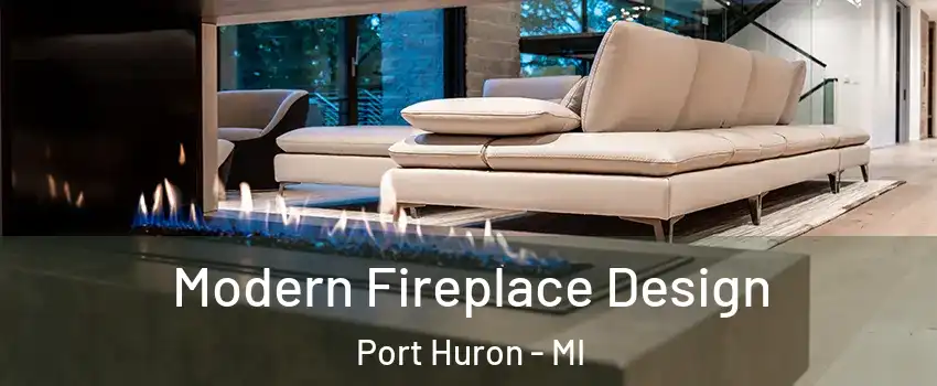  Modern Fireplace Design Port Huron - MI