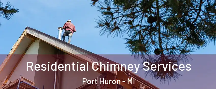  Residential Chimney Services Port Huron - MI