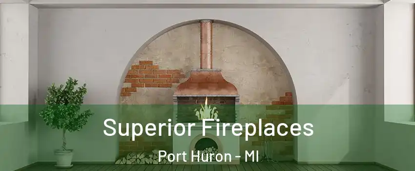  Superior Fireplaces Port Huron - MI