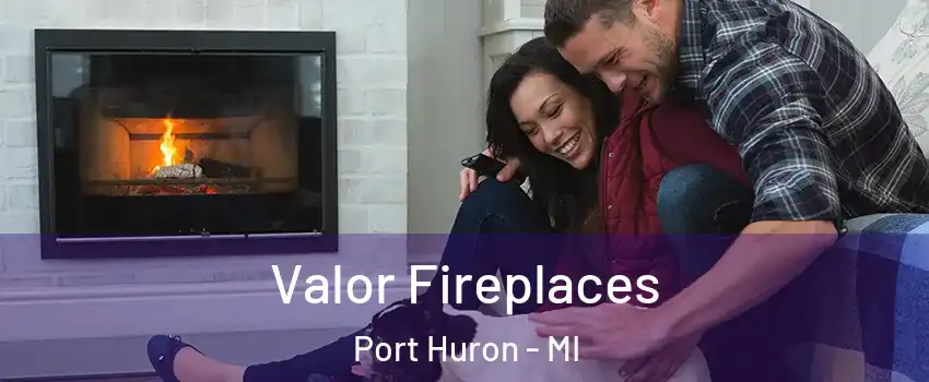  Valor Fireplaces Port Huron - MI